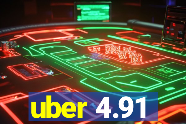 uber 4.91